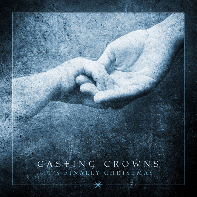 castingcrowns finallychrist