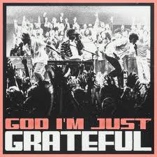 Elevation Worship God I’m Just Grateful