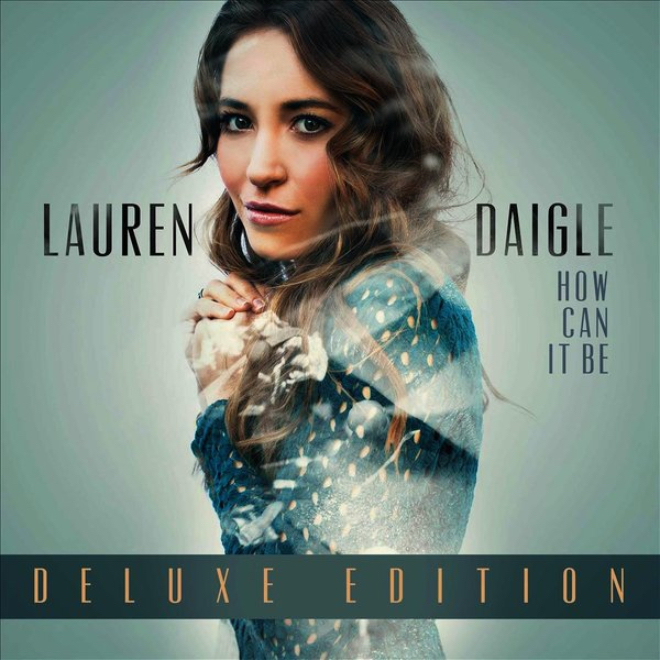 laurendaigle howcanitbe