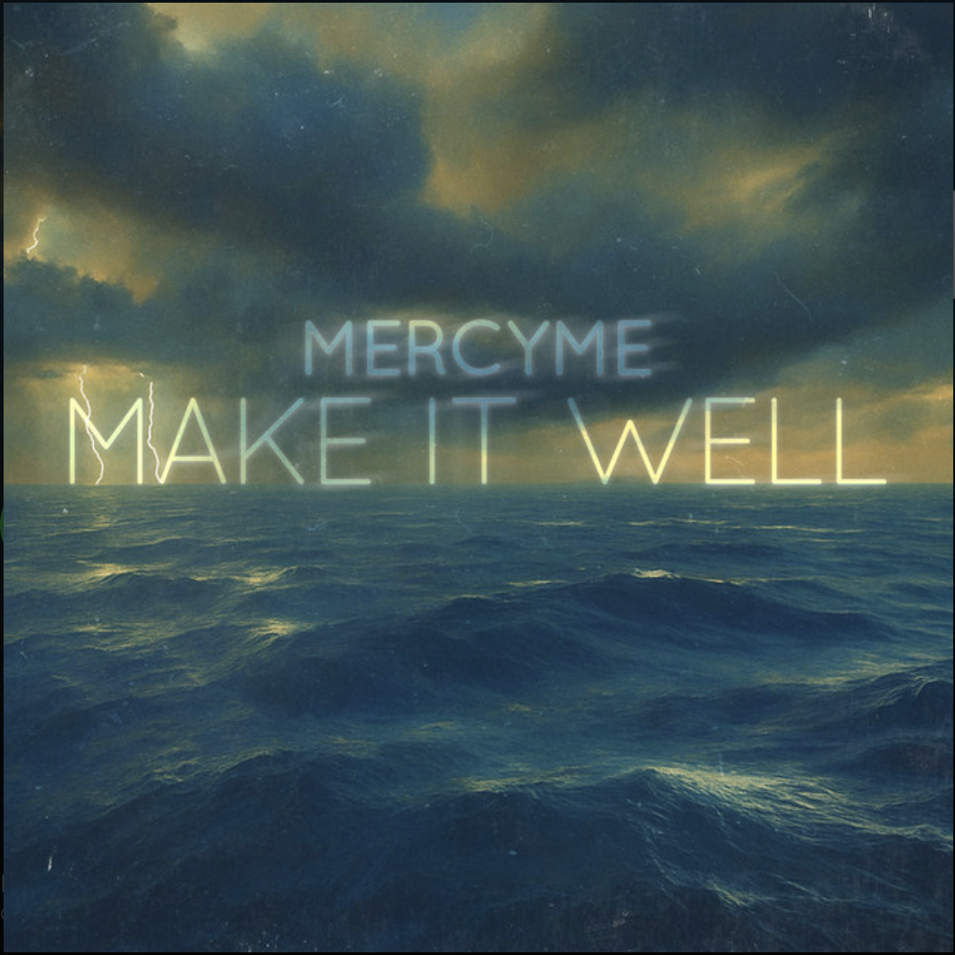 MercyMe Make It Well