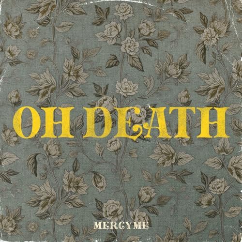 MercyMe Oh Death
