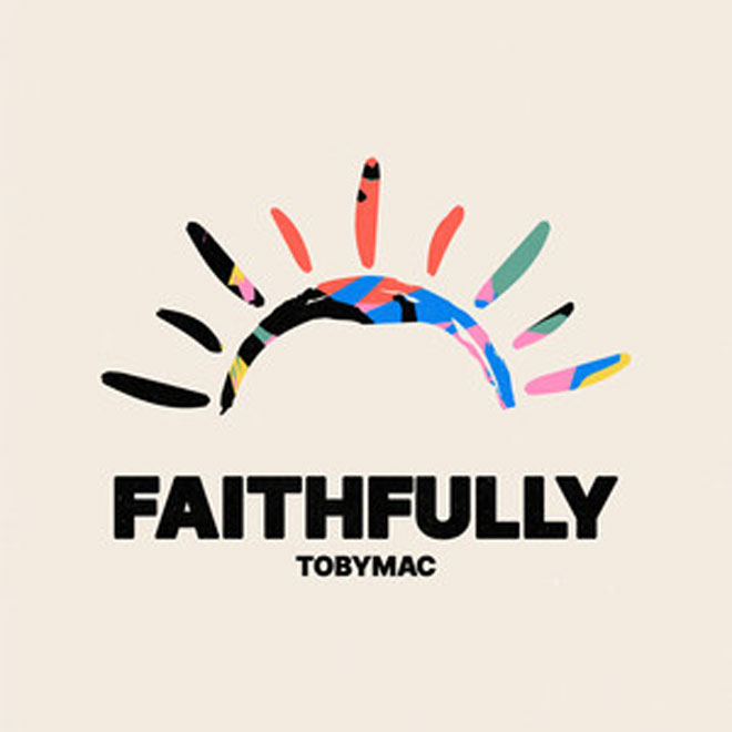 TobyMac Faithfully